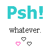 pshwhatever.gif