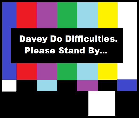 1844903375_daveydodifficulties.png.702f1dd5781149c61a06d2b09afa121b.png