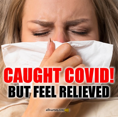 caught-covid-but-feel-relieved.jpg.301dcb73c48b34ac12a6a4cc910b5faa.jpg