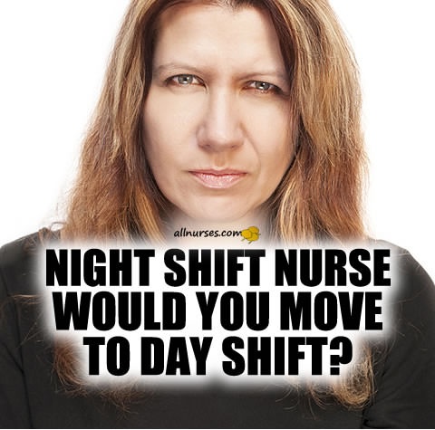 night-shift-nurse-would-you-move-to-day-shift.jpg.cf2c24f8ca5f037eee0cd17c441111ab.jpg