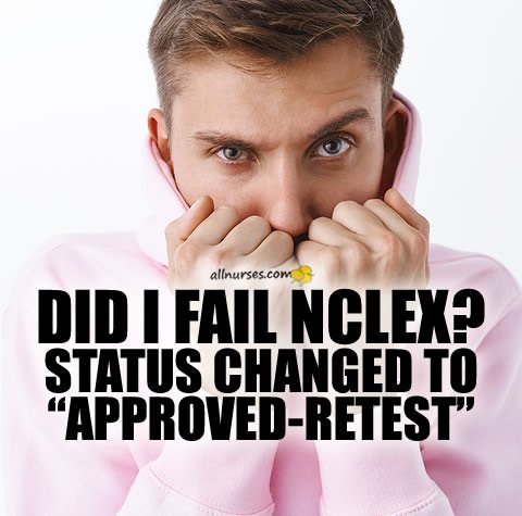 did-fail-nclex-status-changed-approved-retest.jpg.4ba6ace6f343054e0fe0a7288002e77b.jpg