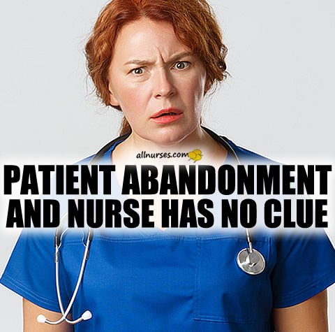 nurse-patient-abandonment.jpg.a336ac1c503df4c46f9aab16cbc01030.jpg
