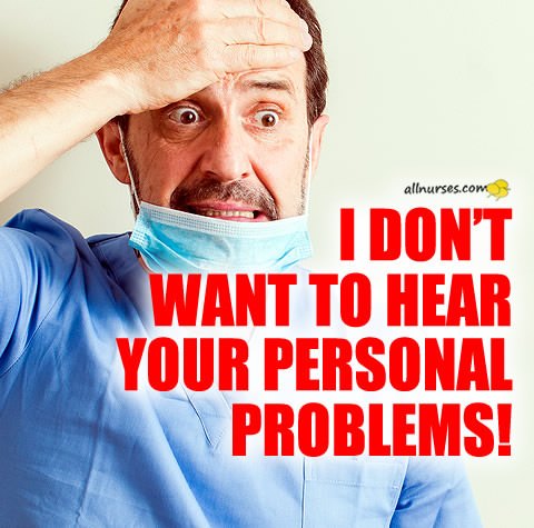 nurse-doesnt-want-to-hear-coworkers-problem.jpg.68e95def9072102359dab2e3bc04323a.jpg