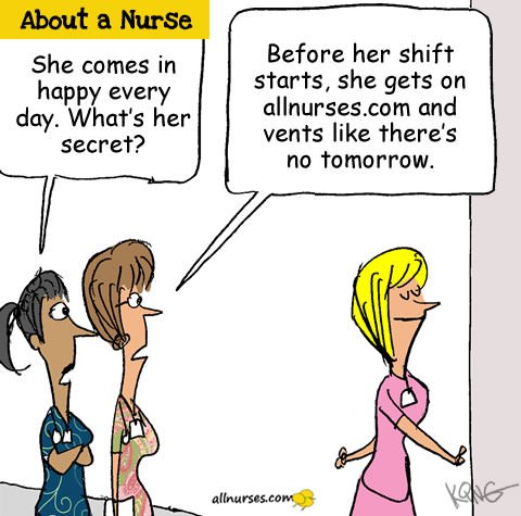 She comes in happy every day. What's her secret? She vents on allnurses.com.