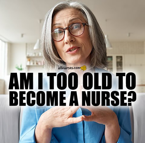 woman-too-old-become-nurse.jpg.6d7d85a978a1b8432b7229eeb5ba8201.jpg