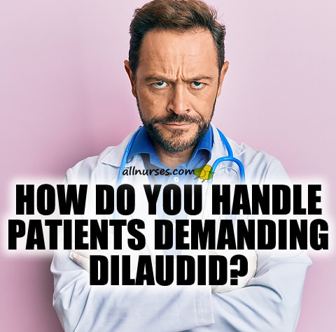 patients-demanding-dilaudid.jpg.86a4898278d8262b20765149539e87f4.jpg