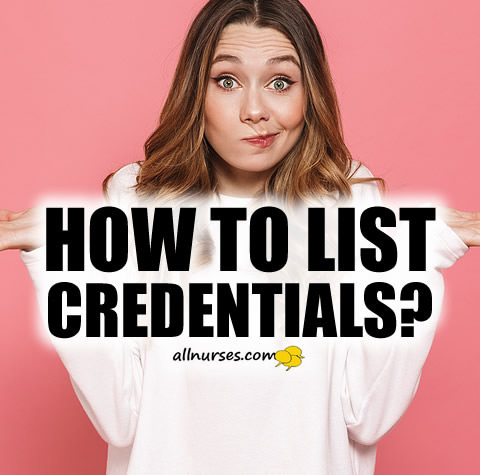 nursing-credentials-correct-order.jpg.1e3eb7f88b24d441b410fe53ada36a49.jpg