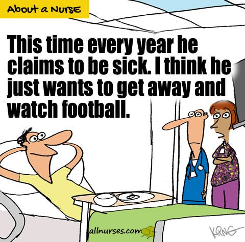 This time every year he claims to be sic. I think he just wants to get away and watch football.