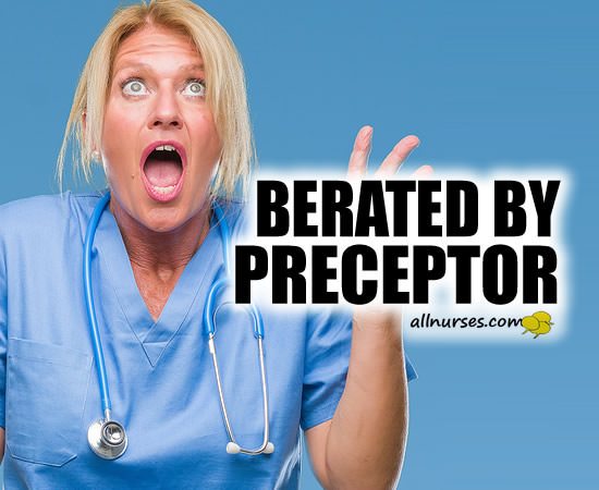 Berated By Preceptor