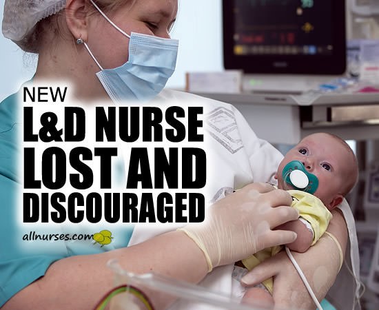 Labor and Delivery RN Discouraged (bad job orientation)
