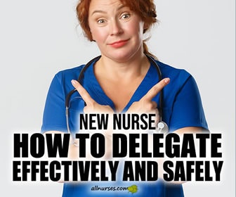 Delegation: Helping New Nurses Transition into Practice