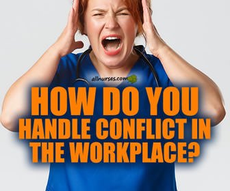 Nurses Calming the Chaos of Conflict- Part 2