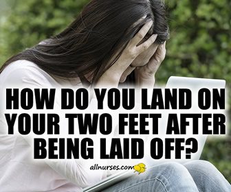 Nursing Lay-offs: 6 Steps to Finding a Job You'll Love