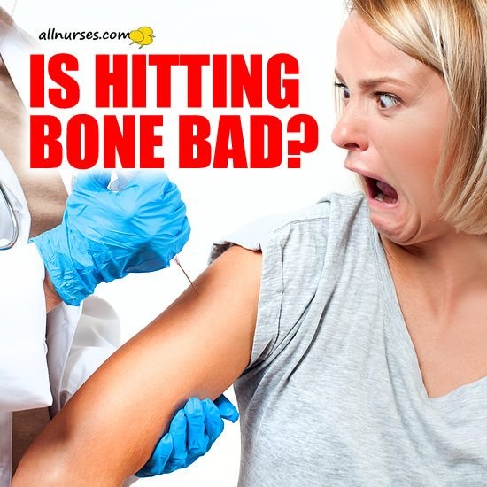 IM Injection, Hitting Bone?