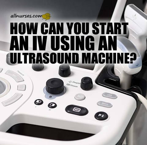How to Start an IV with an Ultrasound Machine: Transverse Mode