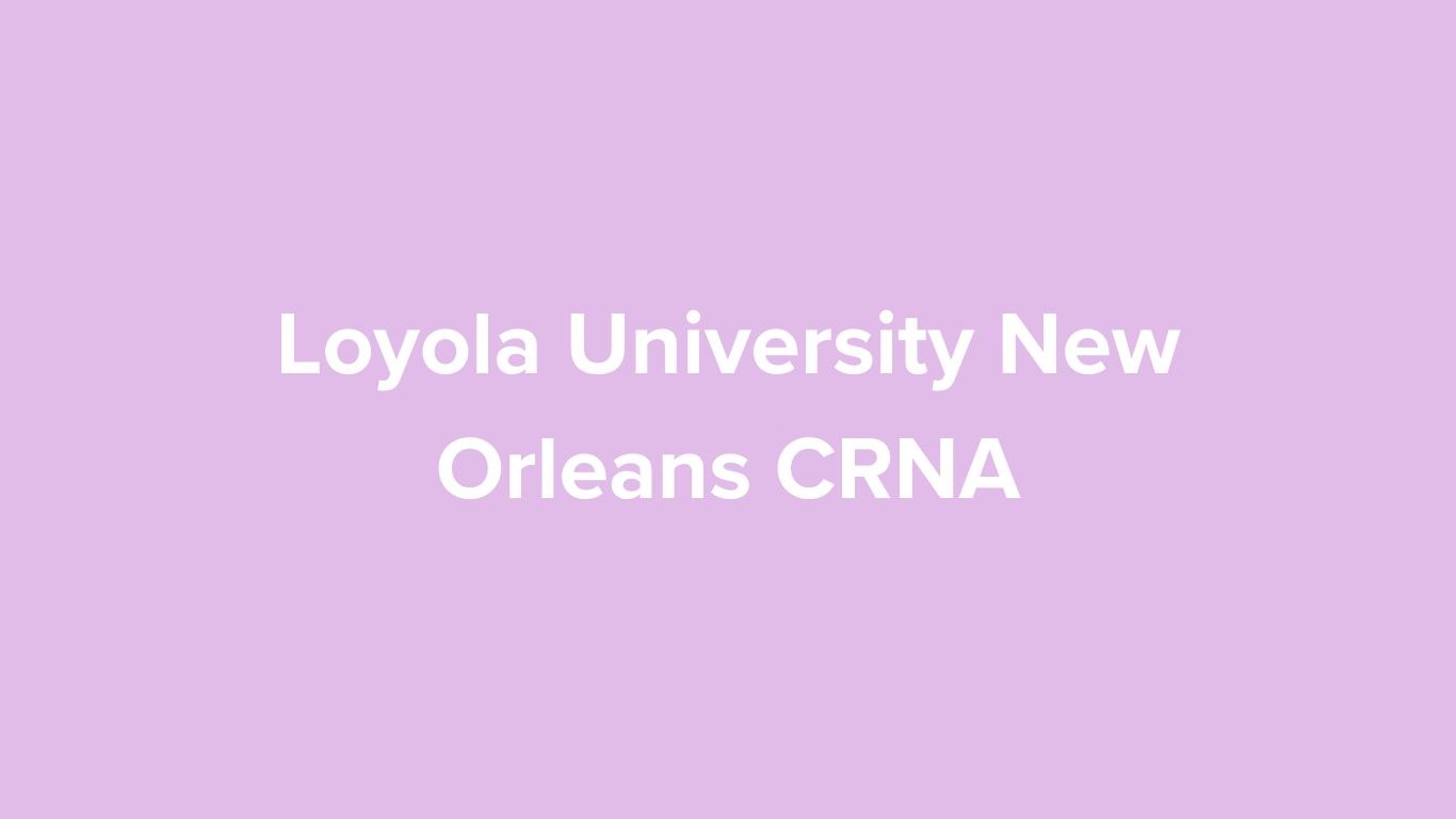 Loyola University New Orleans CRNA