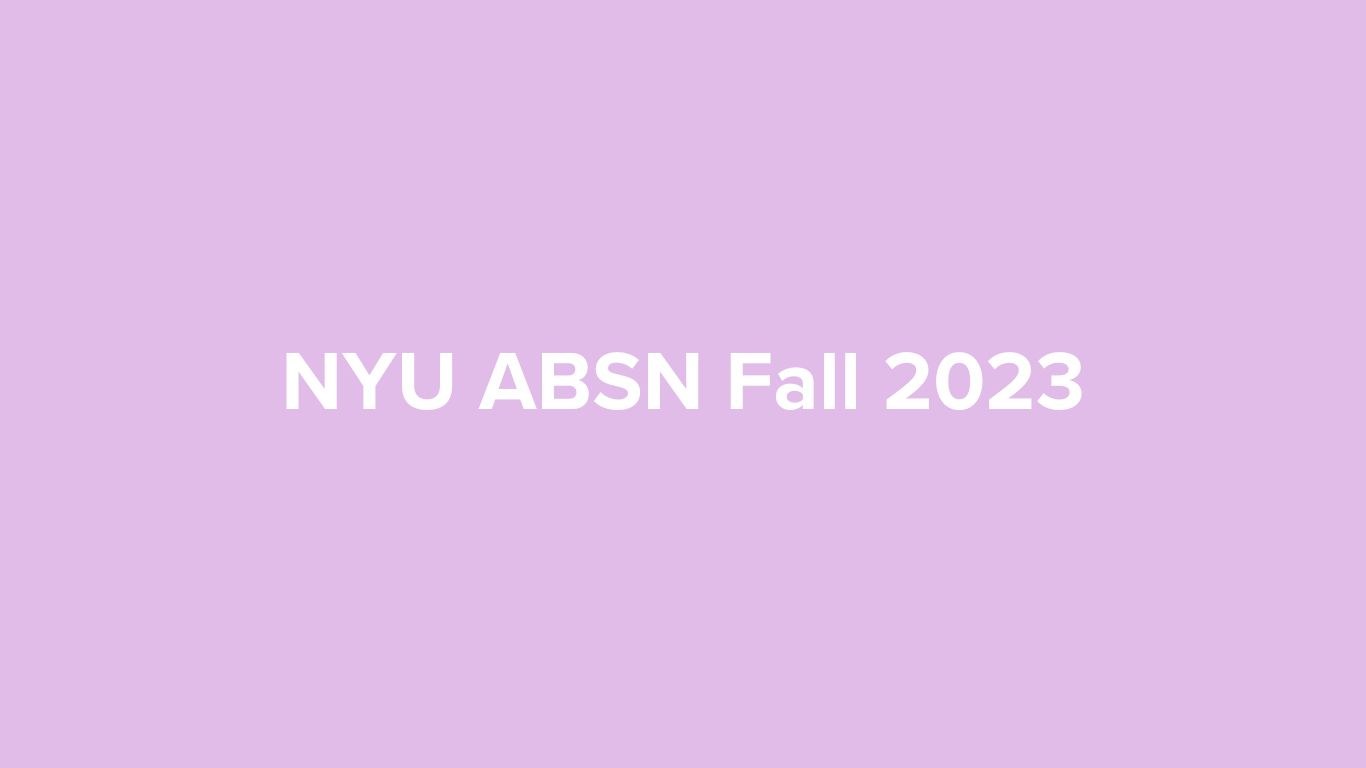 New York University (NYU) ABSN Fall 2023