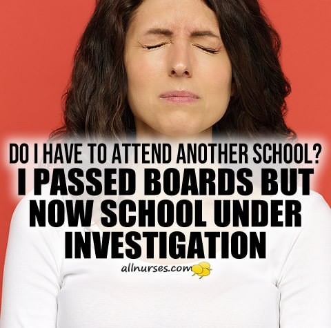 Do I have to attend another school if my school loses accreditation but I already took my RN boards?