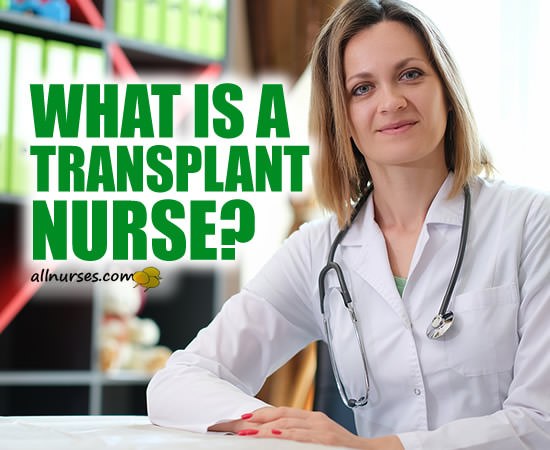 How to Become a Transplant Nurse