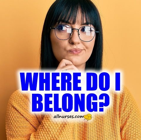Where Do I Belong in Nursing?