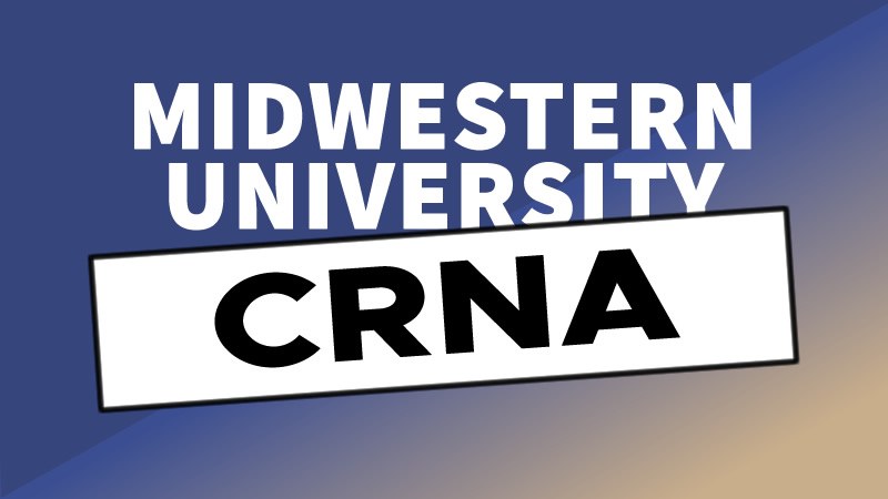 Midwestern University CRNA program 2023 Start