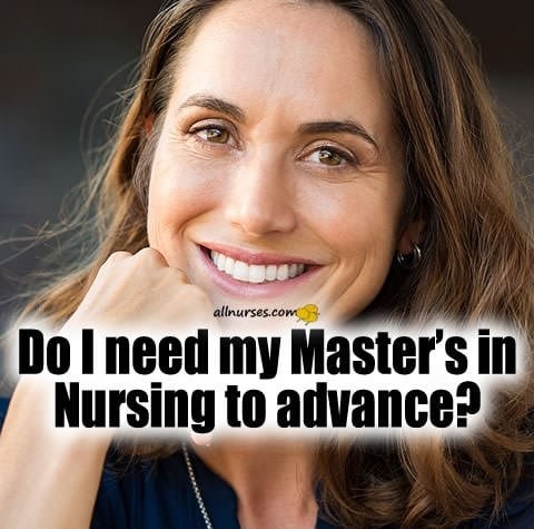 Do I need my Master's in Nursing to advance?