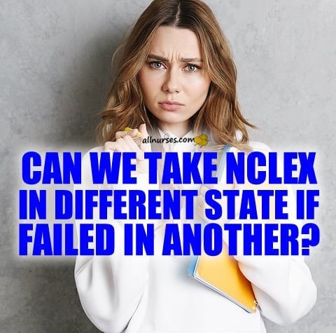 Am I allowed to take NCLEX RN in different state after failing all 3 max attempts?