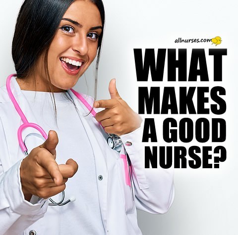 What makes a good nurse?