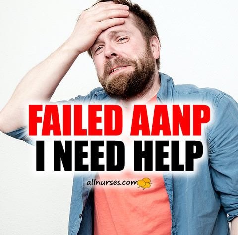 Failed My AANP Today, I'm Very Upset