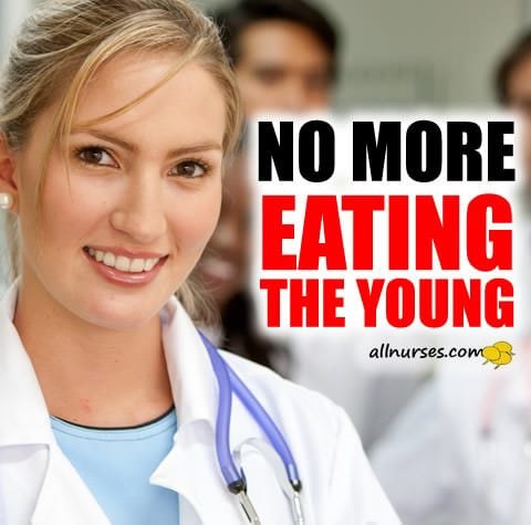 New Graduate Nurses Require Support and Honesty, No More "Eating The Young"
