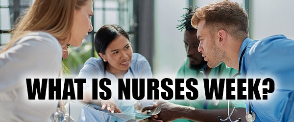 Ultimate Guide to Nurses Week 2025